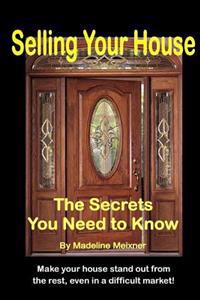 Selling Your House: The Secrets You Need to Know
