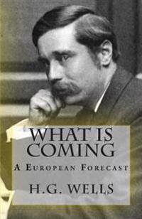 Bokomslag för "What Is Coming: A European Forecast"