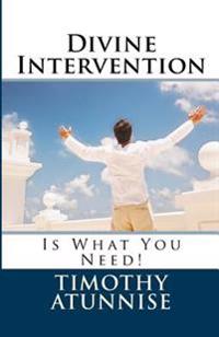 Divine Intervention: Is What You Need!
