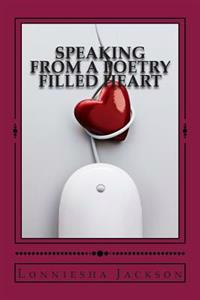 Speaking From A Poetry Filled Heart