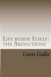 Life beside Itself: The Abductions