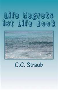 Life Regrets: The first book in the Life Series