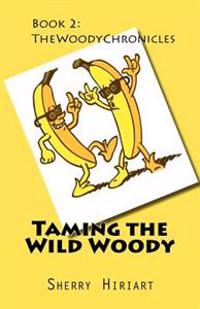 Taming the Wild Woody: The Woody Chronicles