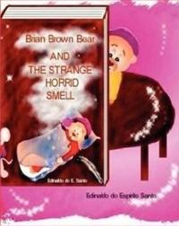 Brian Brown Bear and the Strange Horrid Smell
