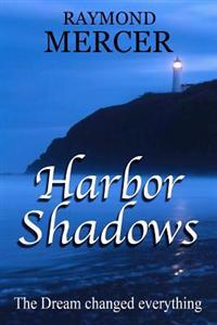 Harbor Shadows: The dream changed everything!