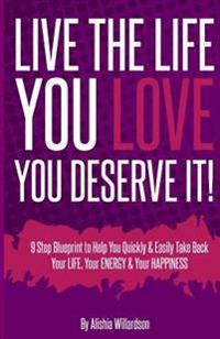 Live The Life You Love: You Deserve It