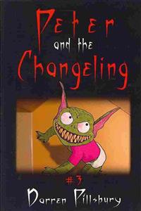Peter And The Changeling: Book 3 In The PETER AND THE MONSTERS Series