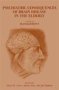 Psychiatric Consequences of Brain Disease in the Elderly: A Focus on Management