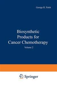 Biosynthetic Products for Cancer Chemotherapy