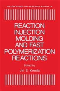 Reaction Injection Molding and Fast Polymerization Reactions