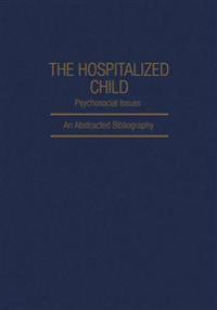 The Hospitalized Child Psychosocial Issues