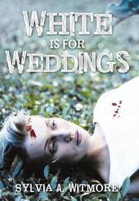 "White Is For Weddings"