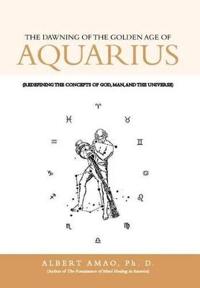 The Dawning of the Golden Age of Aquarius