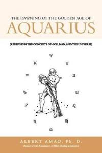 Bokomslag för "The Dawning of the Golden Age of Aquarius"