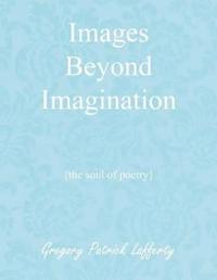 Images Beyond Imagination