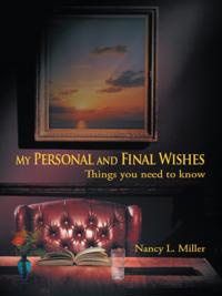My Personal and Final Wishes