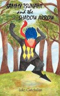 Sammy Tsunami and the Shadow Arrow