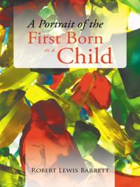 Portrait of the First Born as a Child