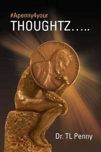 #Apenny4yourThoughtz...