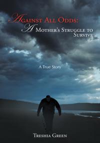 Against All Odds: a Mother's Struggle to Survive