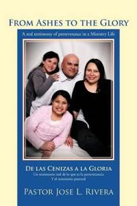 From Ashes to the Glory; De Las Cenizas a La Gloria