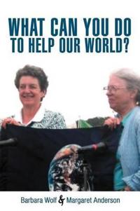 Bokomslag för "What Can You Do to Help Our World?"