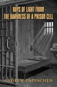 Bokomslag för "Rays of Light from the Darkness of a Prison Cell"