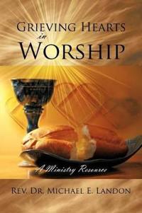 Bokomslag för "Grieving Hearts in Worship"