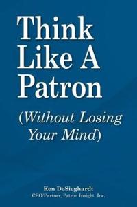 Bokomslag för "Think Like a Patron"