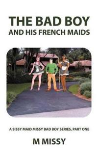 The Bad Boy and His French Maids