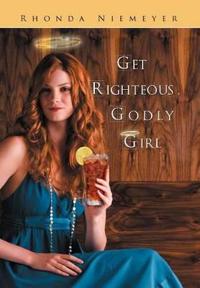 Bokomslag för "Get Righteous, Godly Girl"