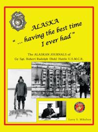 Alaska &quote;...Having the Best Time I Ever Had&quote;