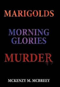 Bokomslag för "Marigolds...Morning Glories...Murder"
