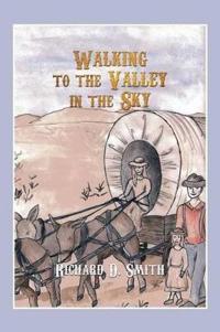 Bokomslag för "Walking to the Valley in the Sky"
