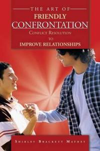 The Art of Friendly Confrontation