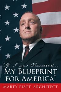 &quote;If I Was President... My Blueprint for America&quote;