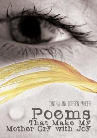 Poems That Make My Mother Cry with Joy