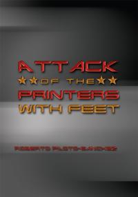 Attack of the Printers with Feet