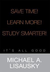 Save Time!/ Learn More!/ Study Smarter!