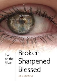 Broken/Sharpened/Blessed