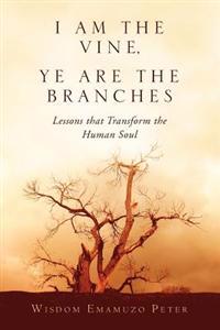 I Am the Vine, Ye Are the Branches