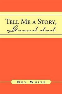 Tell Me a Story, Grand Dad