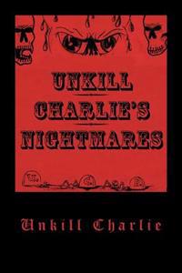 Unkill Charlie's Nightmares