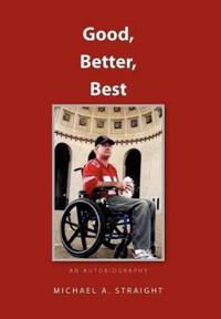 Bokomslag for "Good, Better, Best - an autobiography"