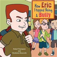 How Eric Stopped Being A Bully