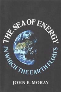 The Sea of Energy in Which the Earth Floats