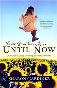 Bokomslag for "Never Good Enough . . . Until Now"