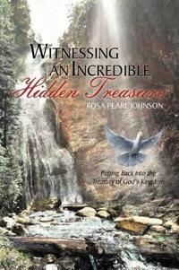 Witnessing An Incredible Hidden Treasure