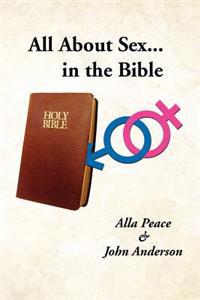 Bokomslag för "All about Sex...in the Bible"