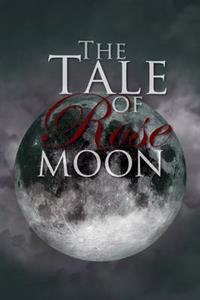 Bokomslag för "The Tale of Rose Moon"